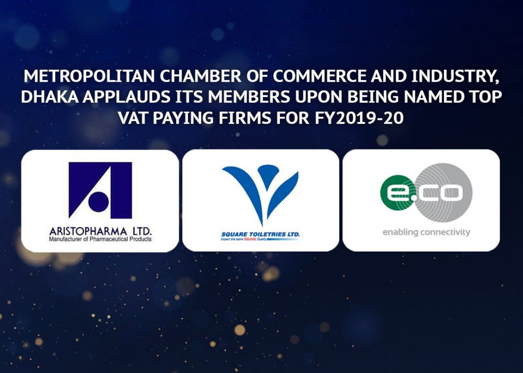 Metropolitan Chamber of Commerce and Industry, Dhaka Applauds its Members upon Being Named Top VAT Paying Firms for FY2019-20.